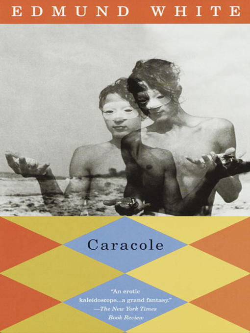 Title details for Caracole by Edmund White - Available